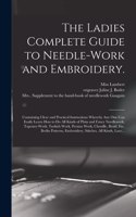 Ladies Complete Guide to Needle-work and Embroidery.