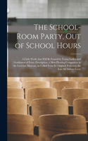 The School-room Party, out of School Hours