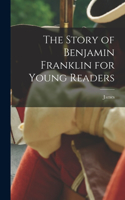 Story of Benjamin Franklin for Young Readers