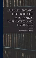 Elementary Text-book of Mechanics, Kinematics and Dynamics