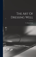 Art Of Dressing Well