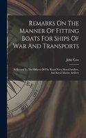 Remarks On The Manner Of Fitting Boats For Ships Of War And Transports