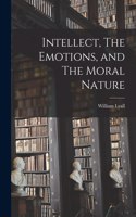 Intellect, The Emotions, and The Moral Nature