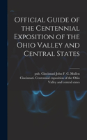 Official Guide of the Centennial Exposition of the Ohio Valley and Central States