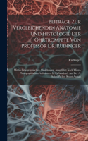 Beiträge Zur Vergleichenden Anatomie Und Histologie Der Ohrtrompete Von Professor Dr. Rüdinger