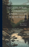 The Latin poems commonly attributed to Walter Mapes; Volume 16