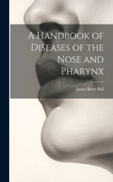 Handbook of Diseases of the Nose and Pharynx