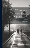 Works of Thomas Dick, Volumes 1-4