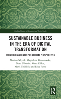 Sustainable Business in the Era of Digital Transformation: Strategic and Entrepreneurial Perspectives