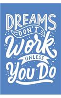 Dreams Don't Work Unless You Do: Inspiration for Weight Loss (Motivational Journal Blank)