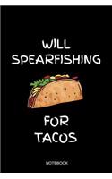 Will Spearfishing For Tacos Notebook: Blank Lined Journal 6x9 - Spearfishing Underwater Fishing Freediving Diver Fishing Dive Log Gift