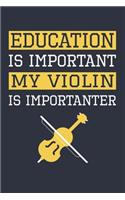 Funny Violin Notebook - Education Is Important Violin Is Importanter - Gift for Violin Player - Violin Diary