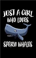 Just A Girl Who Loves Sperm Whales: Animal Nature Collection