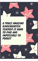 A Truly Amazing Kindergarten Teacher Is Hard To Find And Impossible To Forget