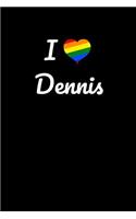 I love Dennis.