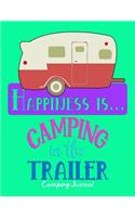 Happiness Is Camping In The Trailer