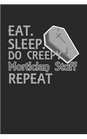 Eat Sleep Do Creepy Mortician Stuff Repeat