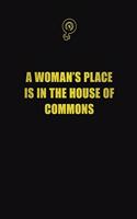 A Woman's Place Is In The House Of Commons