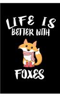 Life Is Better With Foxes: Animal Nature Collection