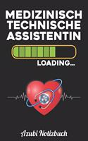 Medizinisch Technische Assistentin Loading... Azubi Notizbuch: Notizbuch Kariert - Format A5 (6x9 Zoll) - 120 Seiten in weiß - Geschenk für Azubis - Soft Cover Glänzend
