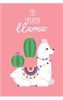 No Drama Llama: Llama Cactus Design Cover Notebook and Journal. 6 X 9 Inches, 100+ Pages of Lined Pages for Writing.