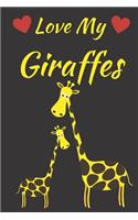 Love My Giraffes: Notebook Journal To Write In