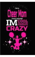 I'M A Cheer Mom That Means I'M Cool Collected Passionate Crazy
