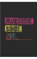 Awesome Since 2011: Blank Lined Notebook (6 x 9 - 120 pages) Birthday Years Themed Notebook for Daily Journal, Diary, and Gift