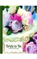 Bride to Be- Flowers on the Wedding Cake- Blank Journal Notebook