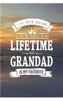 I 've Been Called A Lot Of Names In My Lifetime But Grandad Is My Favorite: Family life grandpa dad men father's day gift love marriage friendship parenting wedding divorce Memory dating Journal Blank Lined Note Book