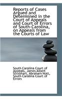 Reports of Cases Argued and Determined in the Court of Appeals and Court of Errors of South-Carolina