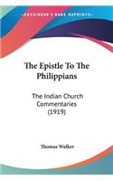 The Epistle To The Philippians: The Indian Church Commentaries (1919)(English)