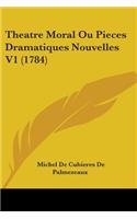 Theatre Moral Ou Pieces Dramatiques Nouvelles V1 (1784)