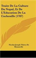 Traite De La Culture Du Nopal, Et De L'Education De La Cochenille (1787)