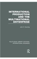 International Production and the Multinational Enterprise (RLE International Business)