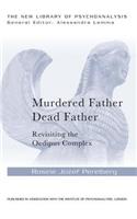 Murdered Father, Dead Father: Revisiting the Oedipus Complex