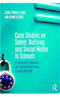 Case Studies on Safety, Bullying, and Social Media in Schools