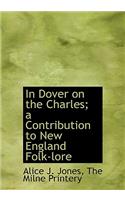 In Dover on the Charles; A Contribution to New England Folk-Lore