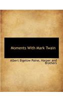 Moments with Mark Twain