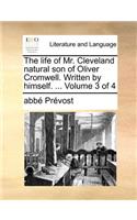 Life of Mr. Cleveland Natural Son of Oliver Cromwell. Written by Himself. ... Volume 3 of 4