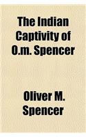 The Indian Captivity of O.M. Spencer