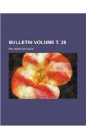 Bulletin Volume . 29