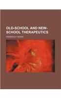 Old-School and New-School Therapeutics