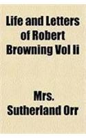 Life and Letters of Robert Browning Vol II