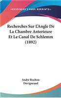 Recherches Sur L'Angle de La Chambre Anterieure Et Le Canal de Schlemm (1892)