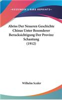 Abriss Der Neueren Geschichte Chinas Unter Besonderer Berucksichtigung Der Provinz Schantung (1912)