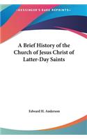 Brief History of the Church of Jesus Christ of Latter-Day Saints