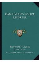 Dan Hyland Police Reporter