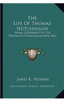 The Life Of Thomas Hutchinson