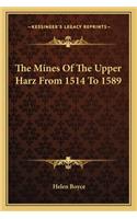 The Mines of the Upper Harz from 1514 to 1589